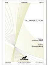 All Praise to You SATB choral sheet music cover